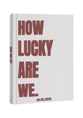 How Lucky Are We